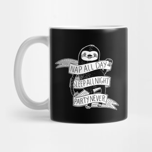 Nap All Day Sleep All Night Party Never Funny Sloth Mug